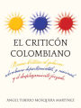 El criticón colombiano: Poesias .Criticas al gobierno colombiano departamental, y nacional , y el desplazamiento forzado.