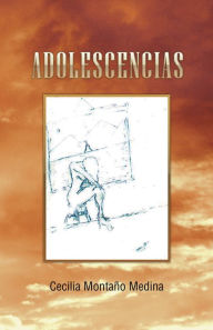 Title: Adolescencias, Author: Cecilia Montaño Medina