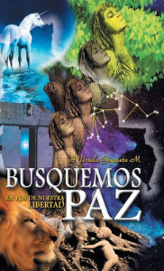 Title: Busquemos Paz En Pos de Nuestra Libertad, Author: A Ursula Goyzueta M