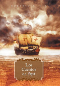 Title: Los Cuentos de Papa, Author: Roberto F Nin