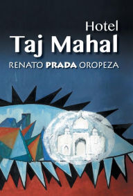 Title: Hotel Taj Mahal, Author: Renato Prada Oropeza