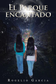 Title: El Parque Encantado, Author: Rogelio Garcia