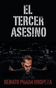 Title: El Tercer Asesino, Author: Renato Prada Oropeza