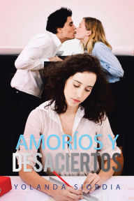 Title: Amoríos y Desaciertos, Author: Yolanda Siordia