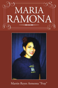 Title: MARIA RAMONA, Author: Martin Reyes Armenta 