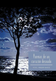 Title: Poemas de Un Corazon Desnudo, Author: Ysel Rodriguez