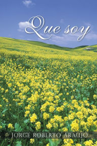 Title: Que soy, Author: Jorge Roberto Araujo