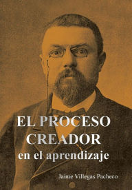 Title: El Proceso Creador En El Aprendizaje, Author: Jaime Villegas Pacheco