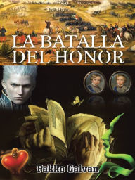 Title: LA BATALLA DEL HONOR, Author: Pakko Galvan