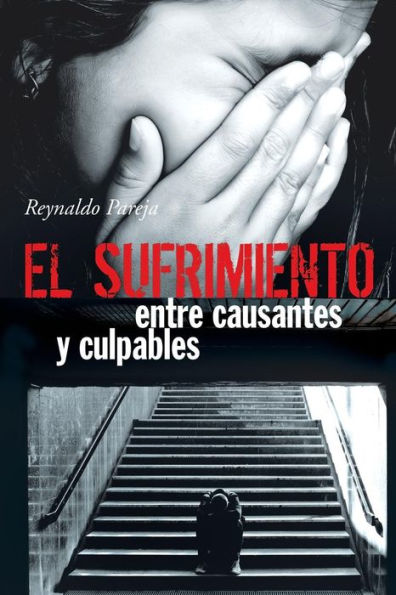El Sufrimiento, Entre Causantes y Culpables