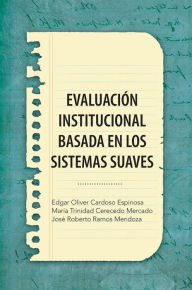 Title: EVALUACIÓN INSTITUCIONAL BASADA EN LOS SISTEMAS SUAVES, Author: Cardoso EO
