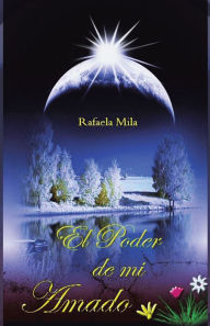 Title: El Poder de mi Amado, Author: Rafaela Mila