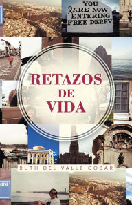 Title: RETAZOS DE VIDA, Author: Ruth del Valle Cóbar