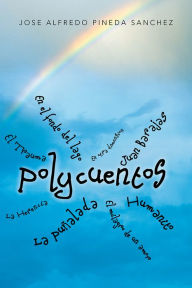 Title: Polycuentos, Author: Jose Alfredo Pineda Sanchez.