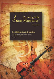 Title: Antologia de Obras Musicales: Comentarios, Author: Adalberto Garcia de Mendoza
