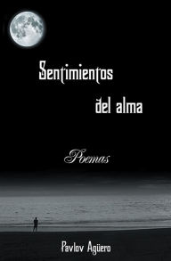 Title: Sentimientos del alma, Author: Pavlov Agüero