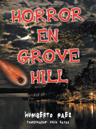 Title: Horror en Grove Hill, Author: Humberto Paez