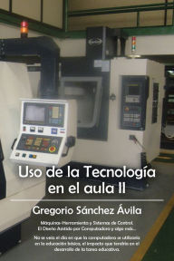 Title: USO de La Tecnologia En El Aula II, Author: Gregorio Sanchez Avila