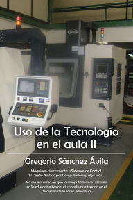 Title: Uso de la Tecnología en el Aula II, Author: Gregorio Sanchez Avila