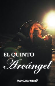 Title: El Quinto Arcángel, Author: Jacqueline Sutton