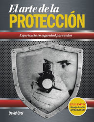 Title: El Arte De La Protección: Experiencia En Seguridad Para Todos, Author: David Crol