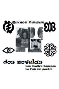 Title: DOS NOVELAS: Los 4 Espejos - La Paz del Pueblo, Author: Quince Duncan