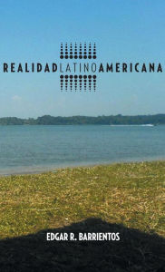 Title: Realidad Latino Americana, Author: Edgar R Barrientos