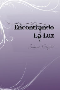 Title: Encontrando la luz, Author: Juana Vasquez