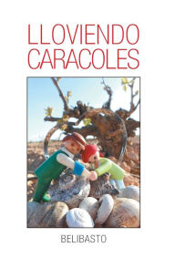 Title: Lloviendo Caracoles, Author: Belibasto