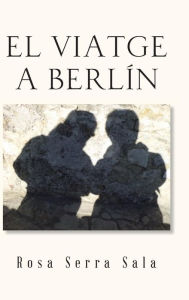 Title: El Viatge a Berlin, Author: Rosa Serra Sala