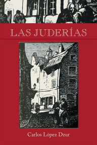 Title: Las Juderías, Author: Carlos López Dzur