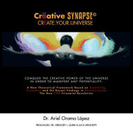 Title: Creative Synapse(c): Create.Your.Universe, Author: Ariel Orama Lopez