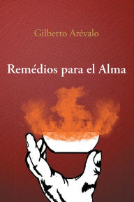 Title: Remédios para el Alma, Author: Gilberto Arévalo