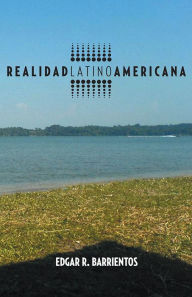 Title: Realidad Latino Americana, Author: Edgar R. Barrientos