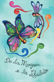 Title: De La Mariposa a La Libélula, Author: Daphne Espino Ramírez