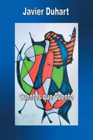 Title: Cuentos que Cuento, Author: Javier Duhart