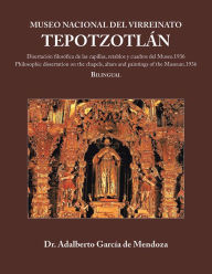 Title: Museo Nacional del Virreinato. Tepotzotlán, Author: Dr. Adalberto García de Mendoza