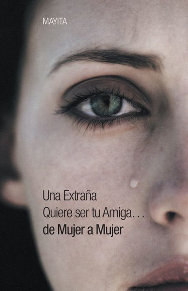 Una Extraña Quiere ser tu Amiga...de Mujer a Mujer