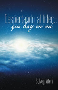 Title: Despertando al líder que hay en mí, Author: Solvey Viteri