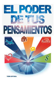 Title: EL PODER DE TUS PENSAMIENTOS, Author: Tere Ortega