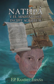 Title: NATHPÁ Y EL MISTERIO DEL INCIPIT SCRIPTUM, Author: FP Ramirez España