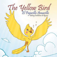 Title: The Yellow Bird / El Pajarillo Amarillo, Author: Yolany Castellanos de Byrnes