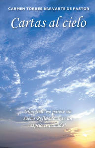 Title: Cartas al cielo, Author: CARMEN TORRES NARVARTE DE PASTOR