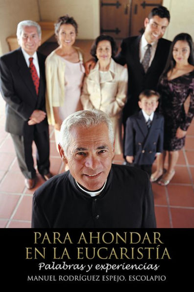PARA AHONDAR EN LA EUCARISTÍA: Palabras y experiencias