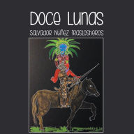 Title: Doce Lunas, Author: Salvador Núñez Traslosheros