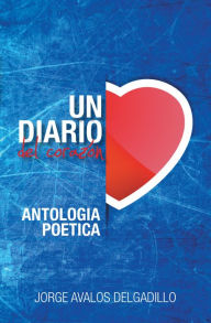 Title: Un Diario Del Corazon, Author: Jorge Avalos Delgadillo