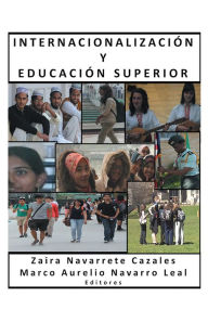 Title: INTERNACIONALIZACIÓN y EDUCACIÓN SUPERIOR, Author: Marco Aurelio Navarro Leal