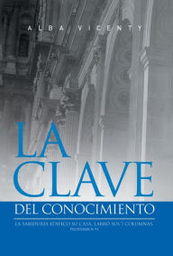 Title: La Clave del Conocimiento, Author: Alba Vicenty