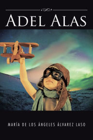 Title: Adel Alas, Author: María de los Ángeles Álvarez Laso