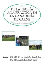 Title: de La Teoria a la Practica En La Ganaderia de Carne: Manual de Practicas, Author: Jose Antonio Fernandez Rodiles